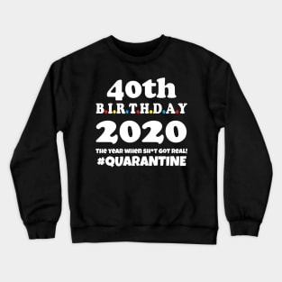 40th Birthday 2020 Quarantine Crewneck Sweatshirt